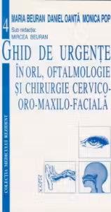 Ghid de urgențe în ORL, oftalmologie și chirurgie cervico-oro-maxilo-facială