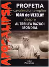 Profetia cavalerului templier Ioan de Vezelay despre al Treilea Razboi Mondial