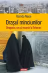 Orasul minciunilor. Dragoste, sex si moarte la Teheran