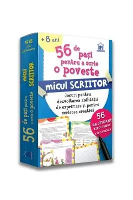 56 de Pasi pentru a scrie o poveste. Micul scriitor. Jocuri pentru dezvoltarea abilitatii de exprimare si pentru scrierea creativa
