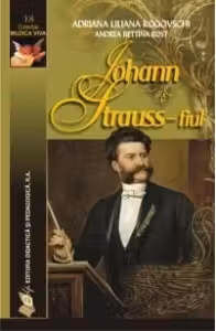 JOHANN STRAUSS–fiul - Adriana Liliana Rogovschi, Andrea Bettina Rost