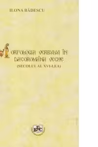 Morfologia verbului in dacoromana veche (Secolul al XVI-lea)