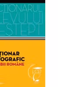 Dictionarul elevului destept. Dictionar ortografic al limbii romane