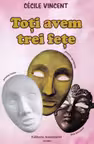 Toți avem trei fete