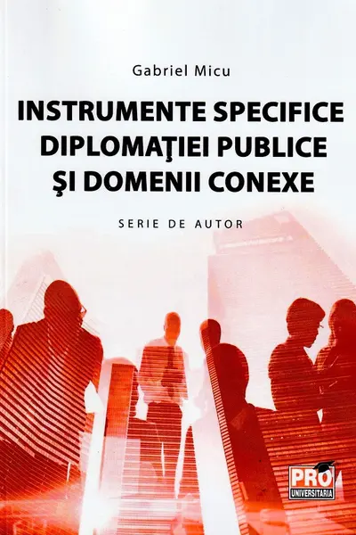 Instrumente ale diplomatiei publice si domenii conexe