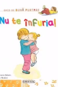 Ghid de buna purtare - Nu te infuria!