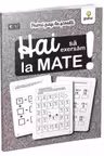 Hai sa exersam la mate!