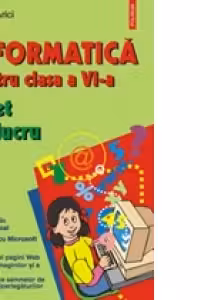 Informatica pentru clasa a VI-a. Caiet de lucru