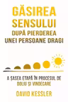 Gasirea sensului dupa pierderea unei persoane dragi