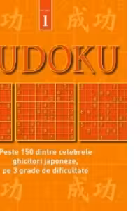 Sudoku, volumul 1 - Peste 150 dintre celebrele ghicitori japoneze, pe 3 grade de dificultate