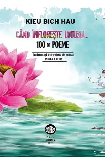 Când înflorește lotusul. 100 de poeme