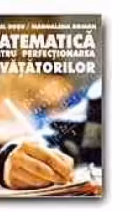 MATEMATICA PENTRU PERFECTIONAREA INVATATORILOR