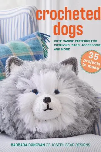 Crocheted Dogs: 35 projects to make