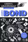 Ghidul laudarosului - expert in james bond