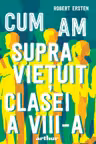 Cum am supravietuit clasei a VIII