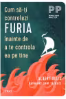 Cum să-ţi controlezi furia înainte de a te controla ea pe tine