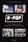 K-POP: Tot ce trebue sa stiti despre acest fenomen muzical