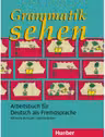 Grammatik sehen Arbeitsbuch Arbeitsbuch fur Deutsch als Fremdsprache - Michaela Brinitzer, Verena Damm