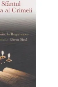 Tâlcuire la Rugăciunea Sfântului Efrem Sirul