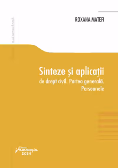 Sinteze si aplicatii de drept civil. Partea generala. Persoanele