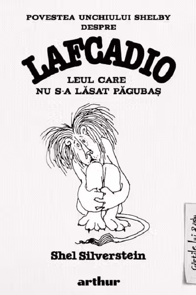 Povestea unchiului Shelby despre Lafcadio, leul care nu s-a lasat pagubas