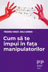 Cum sa te impui in fata manipulatorilor