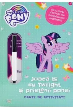 MY LITTLE PONY. Joaca-te cu Twilight si prietenii ponei. Scrie si sterge
