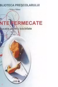 Cuvinte fermecate. Educatie pentru societate Nivel: I Nivel: II