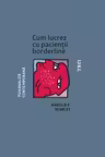 Cum lucrez cu pacientii borderline
