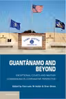 Guantanamo and Beyond: Exceptional Courts and Military Commissions in Comparative Perspective - Fionnuala Ni Aolain, Oren Gross