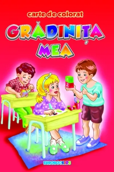Gradinita mea. Carte de colorat