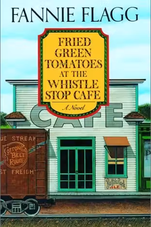 Fried Green Tomatoes at the Whistle Stop Cafe