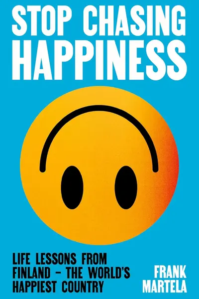 Stop Chasing Happiness