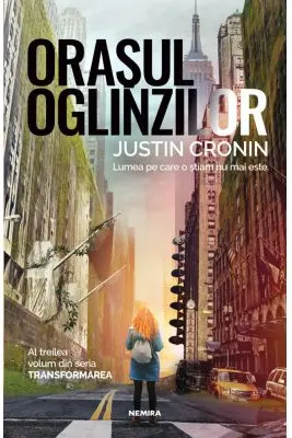 Orașul oglinzilor. Trilogia Transformarea Vol.3