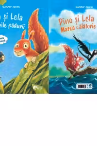 Pino si Lela. Comorile padurii. Pino si Lela. Marea calatorie - Günther Jakobs