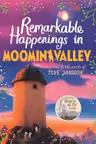 Remarkable Happenings in Moominvalley