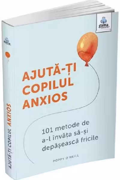 Ajuta-ti copilul anxios