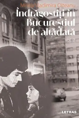 Indragostiti in Bucurestiul de altadata Vol. 2