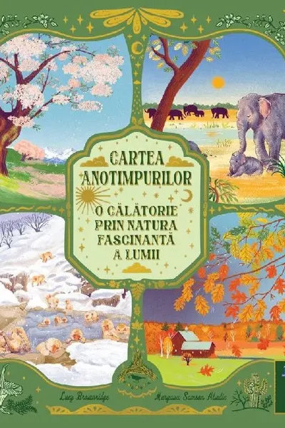 Cartea anotimpurilor. O calatorie prin natura fascinanta a lumii