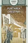 Sfinții Părinți despre purtarea creștină