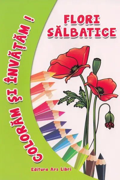 Coloram si invatam! Flori salbatice