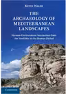 The Archaeology of Mediterranean Landscapes: Human-Environment Interaction from the Neolithic to the Roman Period