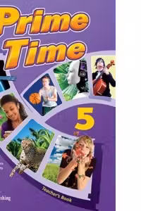 Curs limba engleza Prime Time 5 Manualul Profesorului - Virginia Evans, Jenny Dooley