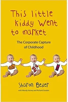 This Little Kiddy Went to Market. The Corporate Capture of Childhood