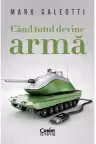 Cand totul devine arma