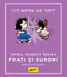 PEANUTS. Ghiduri pentru viata. Ghidul Peanuts pentru frati si surori