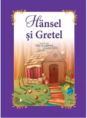 Carte gigant. Hansel si Gretel