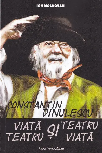 Constantin Dinulescu: Viața și teatru, teatru și viață