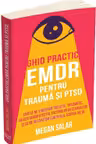 Ghid practic EMDR pentru trauma si PTSD
