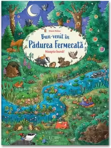 Bun-venit in Padurea Fermecata. Noapte buna!